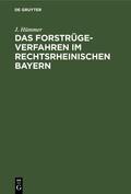 Hümmer |  Das Forstrügeverfahren im rechtsrheinischen Bayern | Buch |  Sack Fachmedien