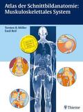 Möller / Reif |  Atlas der Schnittbildanatomie: Muskuloskelettales System | Buch |  Sack Fachmedien