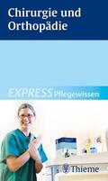 (Hrsg.) |  EXPRESS Pflegewissen Chirurgie und Orthopädie | eBook | Sack Fachmedien
