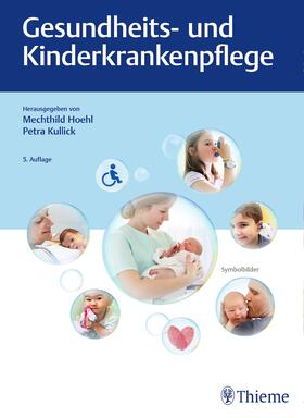 Hoehl / Kullick | Gesundheits- und Kinderkrankenpflege | Buch | sack.de