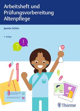 Schön | Arbeitsheft und Prüfungsvorbereitung Altenpflege | E-Book | sack.de