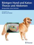 von Pückler |  Röntgen Hund und Katze: Thorax und Abdomen | Buch |  Sack Fachmedien