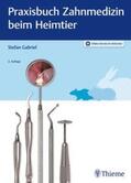 Gabriel |  Praxisbuch Zahnmedizin beim Heimtier | Buch |  Sack Fachmedien