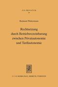 Waltermann |  Rechtsetzung durch Betriebsvereinbarung zwischen Privatautonomie und Tarifautonomie | Buch |  Sack Fachmedien