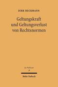 Heckmann |  Geltungskraft und Geltungsverlust von Rechtsnormen | Buch |  Sack Fachmedien