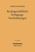 Berger |  Rechtsgeschäftliche Verfügungsbeschränkungen | Buch |  Sack Fachmedien