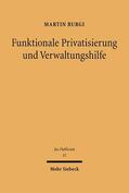Burgi |  Funktionale Privatisierung und Verwaltungshilfe | Buch |  Sack Fachmedien