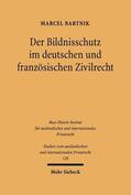 Bartnik |  Der Bildnisschutz im deutschen und französischen Zivilrecht | Buch |  Sack Fachmedien