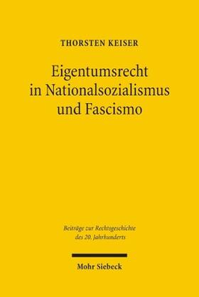 Keiser | Eigentumsrecht in Nationalsozialismus und Fascismo | Buch | sack.de