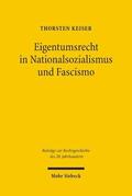 Keiser |  Eigentumsrecht in Nationalsozialismus und Fascismo | Buch |  Sack Fachmedien