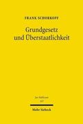 Schorkopf |  Grundgesetz und Überstaatlichkeit | Buch |  Sack Fachmedien