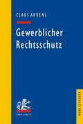 Ahrens |  Ahrens, C: Gewerblicher Rechtsschutz | Buch |  Sack Fachmedien