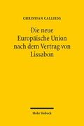 Calliess |  Die neue Europäische Union nach dem Vertrag von Lissabon | Buch |  Sack Fachmedien