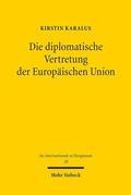 Karalus / Marauhn / Walter |  Die diplomatische Vertretung der Europäischen Union | Buch |  Sack Fachmedien