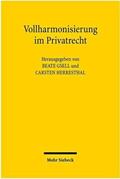 Ackermann / Artz / Dickert |  Vollharmonisierung im Privatrecht | Buch |  Sack Fachmedien
