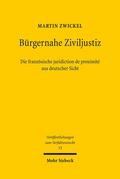 Zwickel |  Bürgernahe Ziviljustiz: Die französische juridiction de proximité aus deutscher Sicht | Buch |  Sack Fachmedien