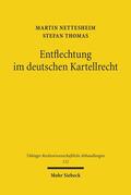 Nettesheim / Thomas |  Entflechtung im deutschen Kartellrecht | Buch |  Sack Fachmedien