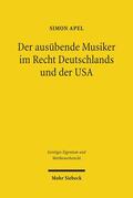 Apel |  Der ausübende Musiker im Recht Deutschlands und der USA | Buch |  Sack Fachmedien
