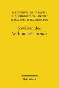 Eidenmüller / Faust / Grigoleit |  Revision des Verbraucher-acquis | Buch |  Sack Fachmedien