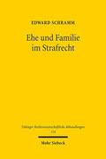 Schramm |  Ehe und Familie im Strafrecht | Buch |  Sack Fachmedien