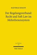 Knauff |  Der Regelungsverbund: Recht und Soft Law im Mehrebenensystem | eBook | Sack Fachmedien