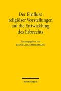 Zimmermann |  Der Einfluss religiöser Vorstellungen auf die Entwicklung des Erbrechts | Buch |  Sack Fachmedien