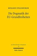 Straßburger |  Die Dogmatik der EU-Grundfreiheiten | Buch |  Sack Fachmedien