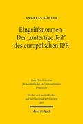 Köhler |  Eingriffsnormen - Der "unfertige Teil" des europäischen IPR | Buch |  Sack Fachmedien