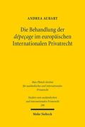 Aubart |  Die Behandlung der dépeçage im europäischen Internationalen Privatrecht | eBook | Sack Fachmedien