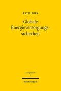 Frey |  Globale Energieversorgungssicherheit | Buch |  Sack Fachmedien