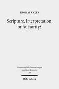 Kazen |  Scripture, Interpretation, or Authority? | eBook | Sack Fachmedien