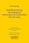 Behme |  Rechtsformwahrende Sitzverlegung und Formwechsel von Gesellschaften über die Grenze | Buch |  Sack Fachmedien