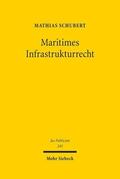 Schubert |  Maritimes Infrastrukturrecht | Buch |  Sack Fachmedien