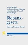 Gassner / Kersten / Lindemann |  Biobankgesetz | Buch |  Sack Fachmedien