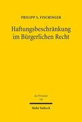 Fischinger |  Haftungsbeschränkung im Bürgerlichen Recht | eBook | Sack Fachmedien