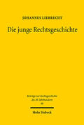 Liebrecht |  Die junge Rechtsgeschichte | eBook | Sack Fachmedien