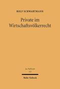 Schwartmann |  Private im Wirtschaftsvölkerrecht | eBook | Sack Fachmedien
