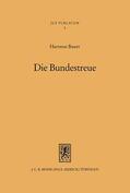 Bauer |  Die Bundestreue | eBook | Sack Fachmedien