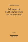 Heckmann |  Geltungskraft und Geltungsverlust von Rechtsnormen | eBook | Sack Fachmedien