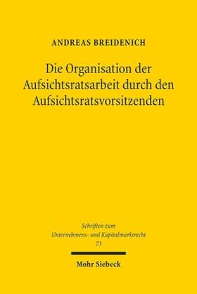Breidenich | Die Organisation der Aufsichtsratsarbeit durch den Aufsichtsratsvorsitzenden | Buch | sack.de