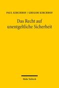 Kirchhof |  Das Recht auf unentgeltliche Sicherheit | Buch |  Sack Fachmedien
