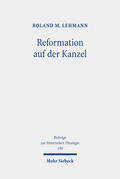 Lehmann |  Lehmann, R: Reformation auf der Kanzel | Buch |  Sack Fachmedien
