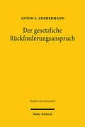 Zimmermann |  Zimmermann, A: Der gesetzliche Rückforderungsanspruch | Buch |  Sack Fachmedien