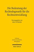 Stürner |  Die Bedeutung der Rechtsdogmatik für die Rechtsentwicklung | eBook | Sack Fachmedien