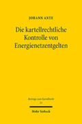Ante |  Die kartellrechtliche Kontrolle von Energienetzentgelten | Buch |  Sack Fachmedien