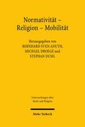Anuth / Droege / Dusil |  Normativität - Religion - Mobilität | eBook | Sack Fachmedien
