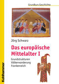 Schwarz / Erbe |  Das europäische Mittelalter | Buch |  Sack Fachmedien