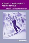 Herzog |  Skilauf - Volkssport - Medienzirkus | Buch |  Sack Fachmedien