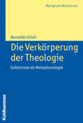 Gilich |  Die Verkörperung der Theologie | Buch |  Sack Fachmedien
