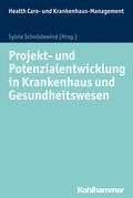 Schnödewind |  Projekt- und Potenzialentwicklung in Krankenhaus und Gesundheitswesen | Buch |  Sack Fachmedien